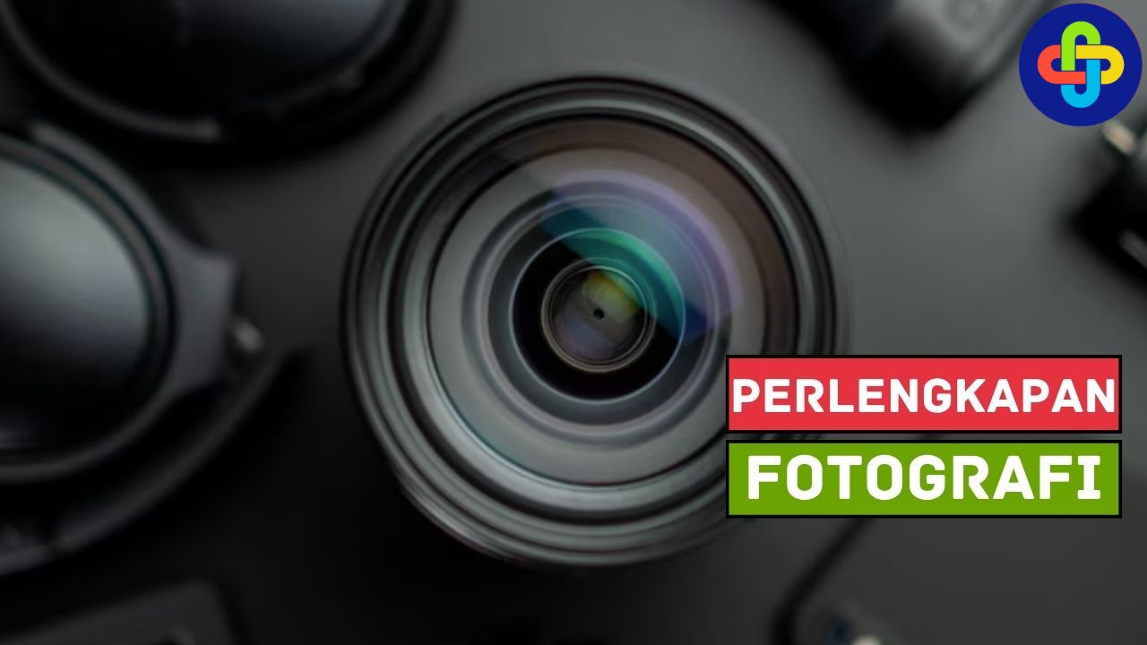 10 Perlengkapan Fotografi yang Wajib Kamu Punya, Apa Saja?